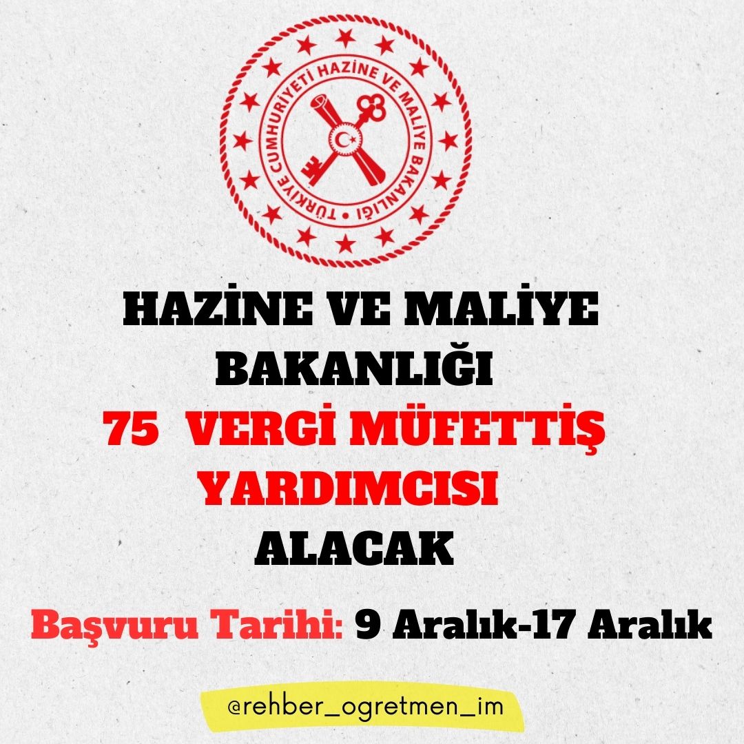 Hazine ve Maliye Bakanlığı 75 Vergi Müfettiş Yardımcısı Alacak